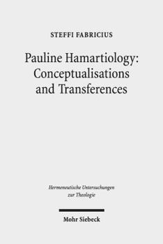 Hardcover Pauline Hamartiology: Conceptualisation and Transferences: Positioning Cognitive Semantic Theory and Method Within Theology Book