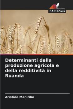 Paperback Determinanti della produzione agricola e della redditività in Ruanda [Italian] Book