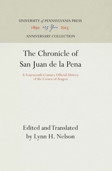 Paperback The Chronicle of San Juan de la Pena: A Fourteenth-Century Official History of the Crown of Aragon (Anniversary Collection) Book