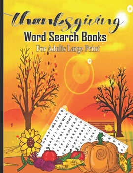 Thanksgiving Word Search Books For Adults Large Print: 40 Giant & Challenging Puzzles More Than 420 Thanksgiving-themed words and phrases For Holiday