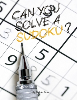 Paperback Can you solve а sudoku?: 100 Puzzles Easy, Medium and Hard - Sudoku Puzzle Book For Adults - Sudoku Puzzles with Solutions Book