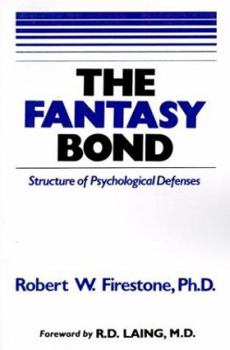 Paperback The Fantasy Bond: Effects of Psychological Defenses on Interpersonal Relations Book