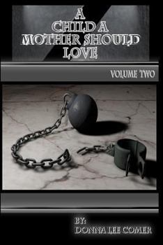 Paperback A Child A Mother Should Love Volume 2 Book