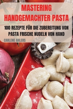 Paperback Mastering Handgemachter Pasta [German] Book