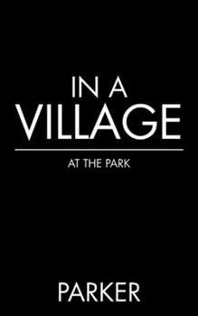 Paperback In a Village: At the Park Book