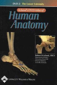 DVD-ROM Acland's Dvd Atlas Of Human Anatomy: The Lower Extremity, Disc 2 Book