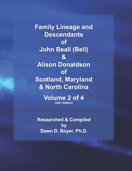 Paperback Family Lineage and Descendants of John Beall (Bell) & Alison Donaldson of Scotland, Maryland & North Carolina: Volume 2 of 4 (2021 Edition) Book
