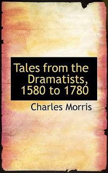Paperback Tales from the Dramatists, 1580 to 1780 Book