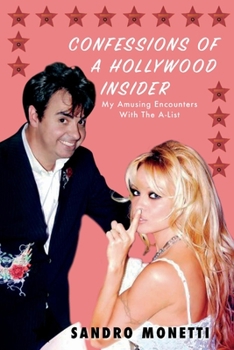 Paperback Confessions of a Hollywood Insider: My Amusing Encounters with the A-List Book
