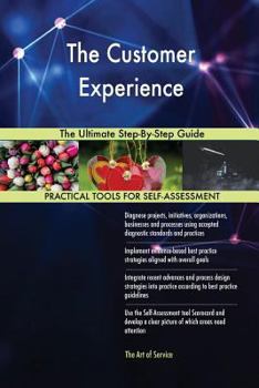 Paperback The Customer Experience The Ultimate Step-By-Step Guide Book