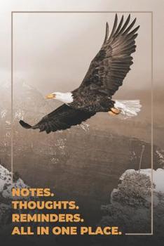 Soar On Wings Like Eagles. Notes. Thoughts. Reminders. All in one place.: Eagle Notebook Journal