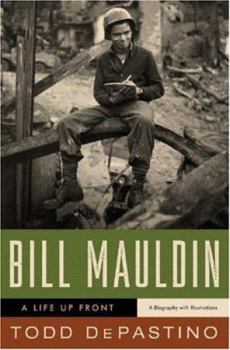 Hardcover Bill Mauldin: A Life Up Front Book