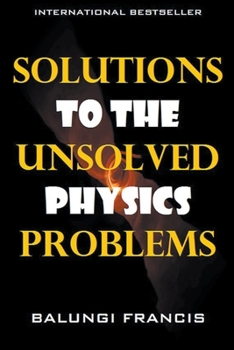 Paperback Solutions to the Unsolved Physics Problems Book