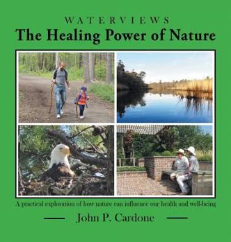 Hardcover The Healing Power of Nature: A Practical Exploration of How Nature Can Influence Our Health and Well-Being Book