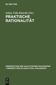 Praktische Rationalit T: Grundlagenprobleme Und Ethische Anwendungen Des Rational Choice-Paradigmas