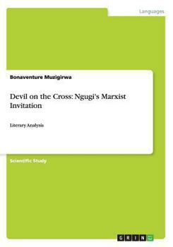 Paperback Devil on the Cross: Ngugi's Marxist Invitation: Literary Analysis Book