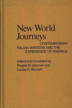 Hardcover New World Journeys: Contemporary Italian Writers and the Experience of America Book