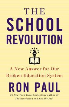 Hardcover The School Revolution: A New Answer for Our Broken Education System Book