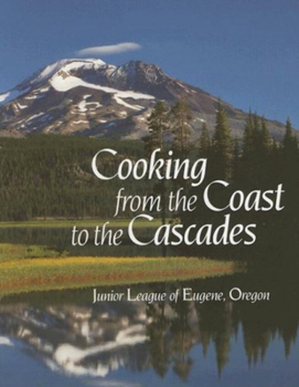 Hardcover Cooking from the Coast to the Cascades Book