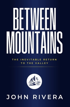 Paperback Between Mountains: The Inevitable Return To The Valley Book