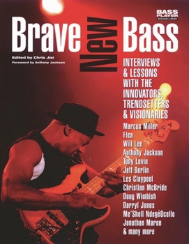 Paperback Brave New Bass: Interviews & Lessons with the Innovators, Trendsetters & Visionaries Book
