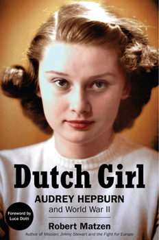 Hardcover Dutch Girl: Audrey Hepburn and World War II Book