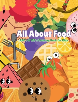 Paperback All About Food: ABC's & 123's Coloring Book for Kids: Book