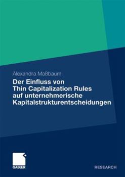 Paperback Der Einfluss Von Thin Capitalization Rules Auf Unternehmerische Kapitalstrukturentscheidungen [German] Book