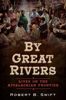 Paperback By Great Rivers: Lives on the Appalachian Frontier Book