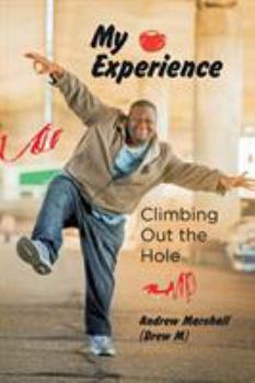 Paperback My Experience: Climbing Out the Hole Book