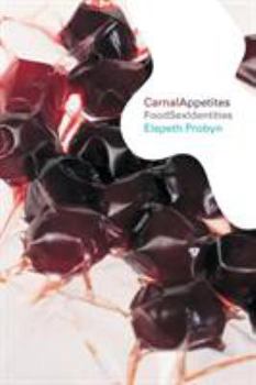 Paperback Carnal Appetites: FoodSexIdentities Book