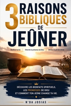 Paperback 3 Raisons Bibliques de Jeûner: Le Jeûne [French] Book