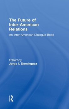 Hardcover The Future of Inter-American Relations Book