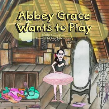 Paperback Abbey Grace Wants to Play Book