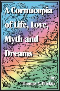 Hardcover Cornucopia of Life, Love, Myth and Dreams Book