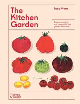 Hardcover The Kitchen Garden: Sowing, Growing and Cooking for the Garden Enthusiast Book