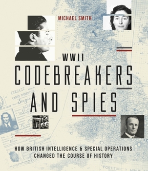 Hardcover WWII Codebreakers and Spies: How British Intelligence & Special Operations Changed the Course of History Book
