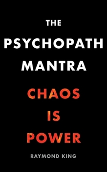 Paperback The Psychopath Mantra: Chaos is Power Book
