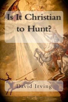 Paperback Is It Christian to Hunt? Book