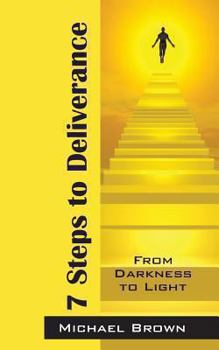 Paperback 7 Steps to Deliverance: From Darkness to Light Book