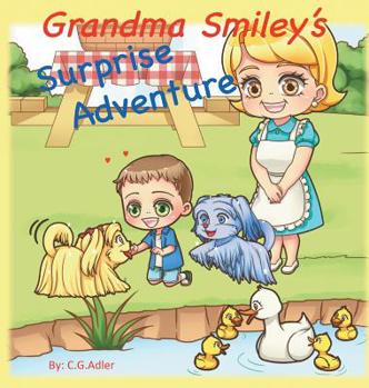 Hardcover Grandma Smiley's Surprise Adventure: Grandma Smiley takes her grandchildren and their magical puppy playmates on an adventure to Melody Park. Fun, adv Book