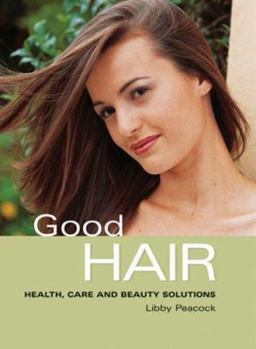 Paperback Good Hair: Health, Care and Beauty Solutions Book