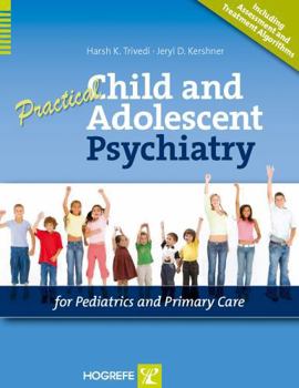 Practical Child And Adolescent Psychiatry For Pediatrics And Primary Care