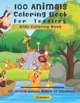 Paperback 100 Animals Coloring Book For Toddlers: Funny 100 Animals Coloring Pages For Kids & Toddlers ( Dover Nature Coloring Book ). Book