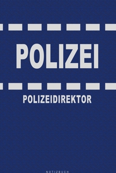 Paperback Polizei - Polizeidirektor - Notizbuch: Perfekt f?r Polizeidirektor. 120 Dot Graph Seiten f?r deine Notizen. [German] Book