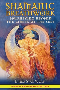 Paperback Shamanic Breathwork: Journeying Beyond the Limits of the Self [With CD (Audio)] Book