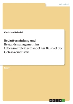 Paperback Bedarfsermittlung und Bestandsmanagement im Lebensmitteleinzelhandel am Beispiel der Getränkeindustrie [German] Book