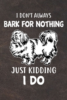 I Don't Always Bark For Nothing Just Kidding I Do: Pekingese Puppy Dog 2020 2021 Monthly Weekly Planner Calendar Schedule Organizer Appointment Journal Notebook For Dog Owners and Puppy Lovers