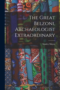Paperback The Great Belzoni, Archaeologist Extraordinary Book