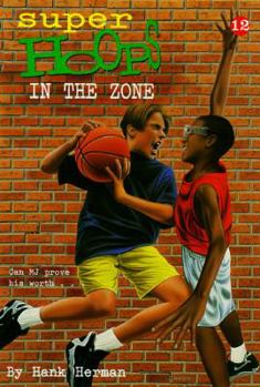 IN THE ZONE - Book #12 of the Super Hoops
